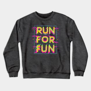 run for fun Crewneck Sweatshirt